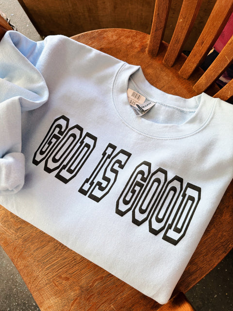 The God is Good Sweatshirt // Sky Blue